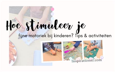 Collage van kinderen die verschillende fijne motoriek-activiteiten uitvoeren.